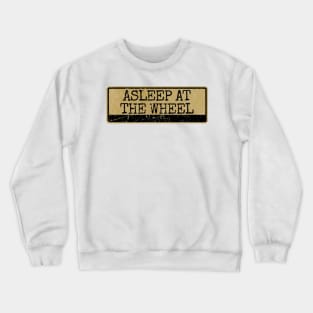 Aliska text black retro - Asleep at the Wheel Crewneck Sweatshirt